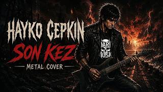 Hayko Cepkin - Son Kez (Metal Cover Dark)