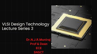 VLSI Design Technology|Lecture Series 3 #snsinstitutions #designthinkers #snsdesignthinking