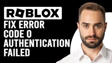 How To Fix Roblox Error Code 0 Authentication Failed (What