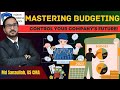 L15 | What is a Budget? | Types of Budgets | Operating & Capital Budget, Financial & Cash Budget