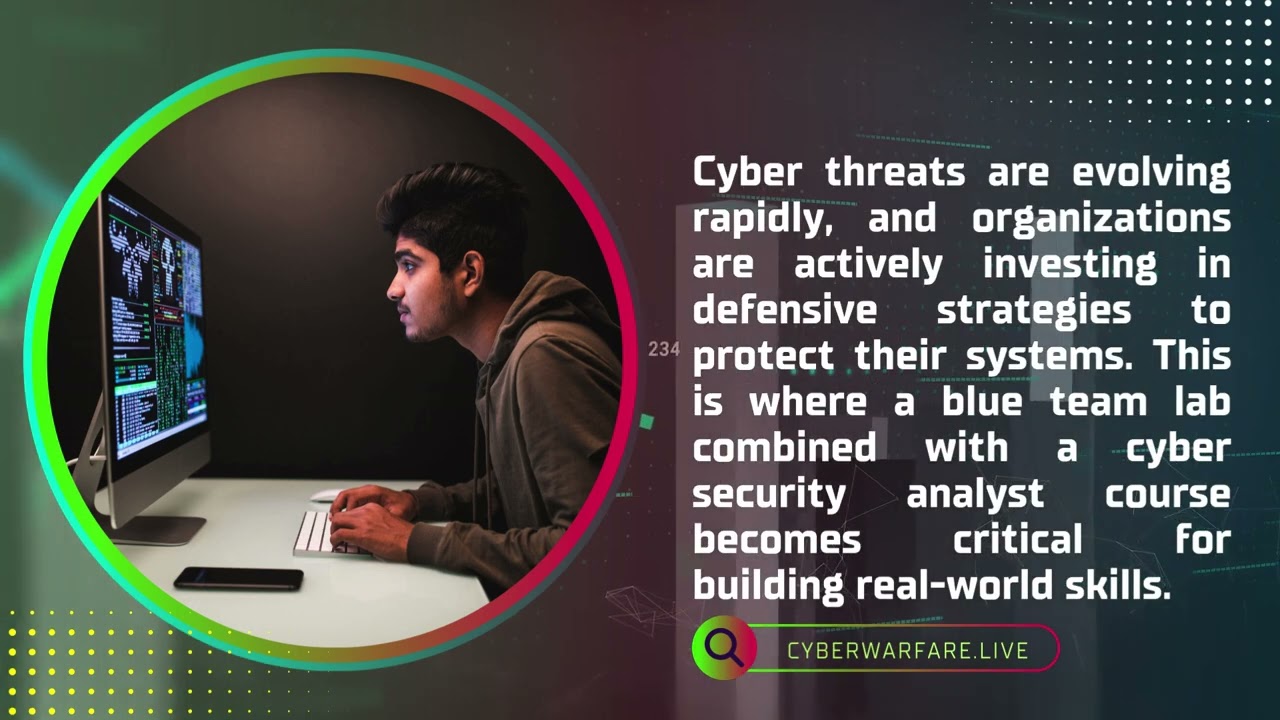 Blue Team Lab Training Near You: Cyber Security Analyst Course for Real-World Defense Skills