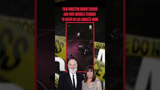 Director Rob Reiner and wife Michele Singer Reiner found dead at home
