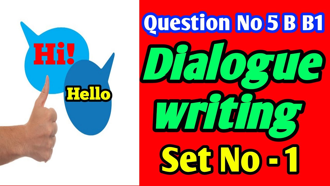 How to Write Dialogue  writing Questions No 5 B B1 Useful for Board examination Class 9, 8,10