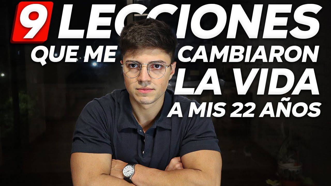 9 Lecciones De Vida Que Me Cambiaron La Vida Con 22 Años