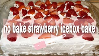 How To Make: No bake Strawberry Icebox Cake | 3 Ingredients Strawberry Cake | Best No Bake Dessert🍰