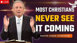 Jesus Warned Us—Most Christians Never See This Deception Coming | Pastor Loran Livingston