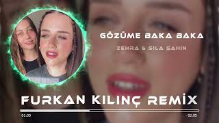 Zehra & Sıla Şahin - Gözüme Baka Baka ( Furkan Kılınç Remix ) Resimi