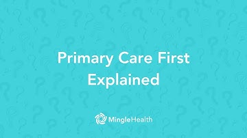 Primary Care First (PCF) Explained | Ask Dr. Mingle