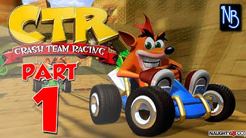 Crash Team Racing Walkthrough Part 1 (HD)