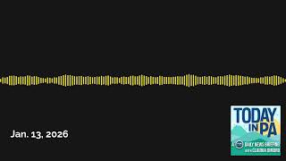 Jan. 13, 2026 | Today in PA | A PennLive daily news briefing with Claudia Dimuro