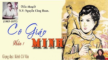 CÔ GIÁO MINH (phần 1) Tác Giả: Nguyễn Công Hoan | Đọc Truyện Kênh Cô Vân