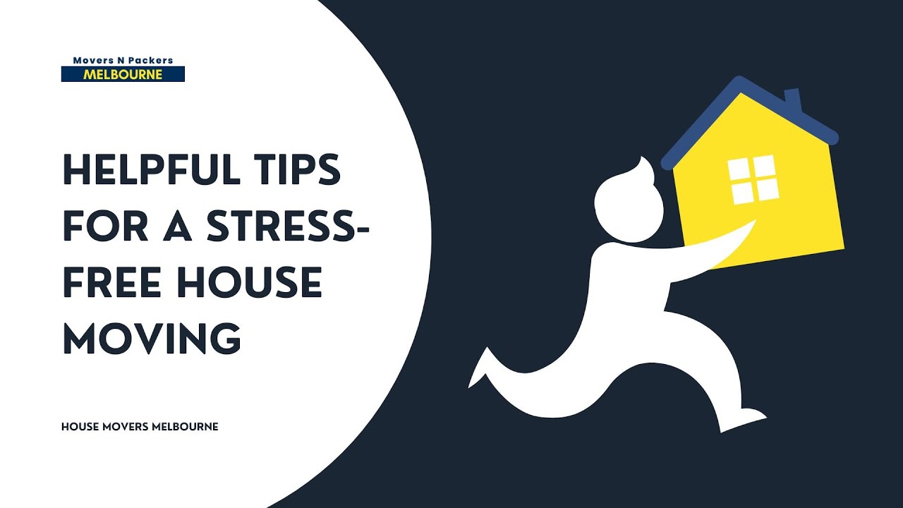 Helpful Tips for a Stress-free House Moving - YouTube