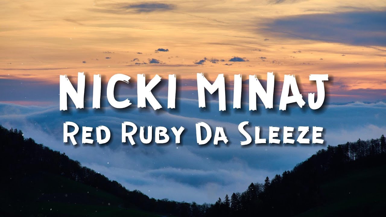 Nicki Minaj Red Ruby Da Sleeze (Lyrics) YouTube Nicki Minaj Red Ruby Da Sleeze (Lyrics) YouTube