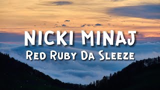 Nicki Minaj - Red Ruby Da Sleeze (Lyrics)
