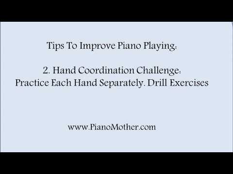 How to Improve Piano Playing Skills - Hand/Fingers Coordination