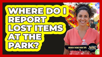 Where Do I Report Lost Items At The Park?