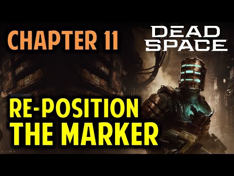 Chapter 11: How to Re-Position the Marker | Dead Space Remake (2023)