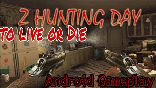 Z Hunting Day: To Live Or Die -Android  Gameplay screenshot 4