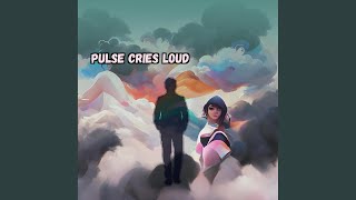 Pulse Cries Loud Profile