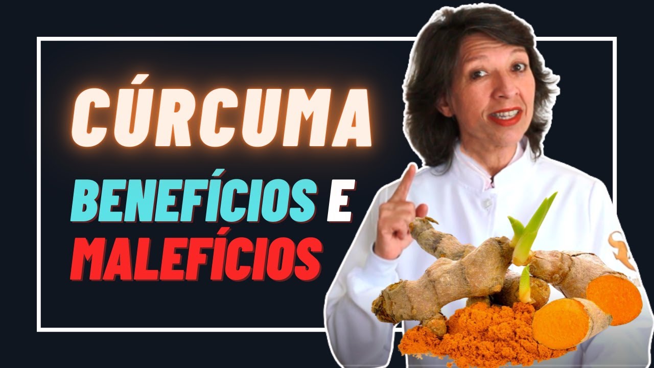 CÚRCUMA BENEFÍCIOS E MALEFÍCIOS - SAIBA COMO TER TODOS OS BENEFÍCIOS ...