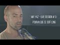 Mr yaz  live session3  pourvu que ce soit long