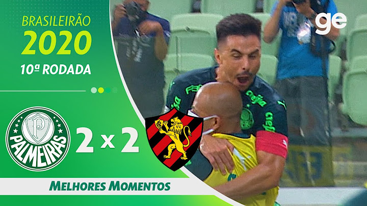 PALMEIRAS 2 X 2 SPORT | MELHORES MOMENTOS | 10ª RODADA BRASILEIRÃO 2020 | ge.globo