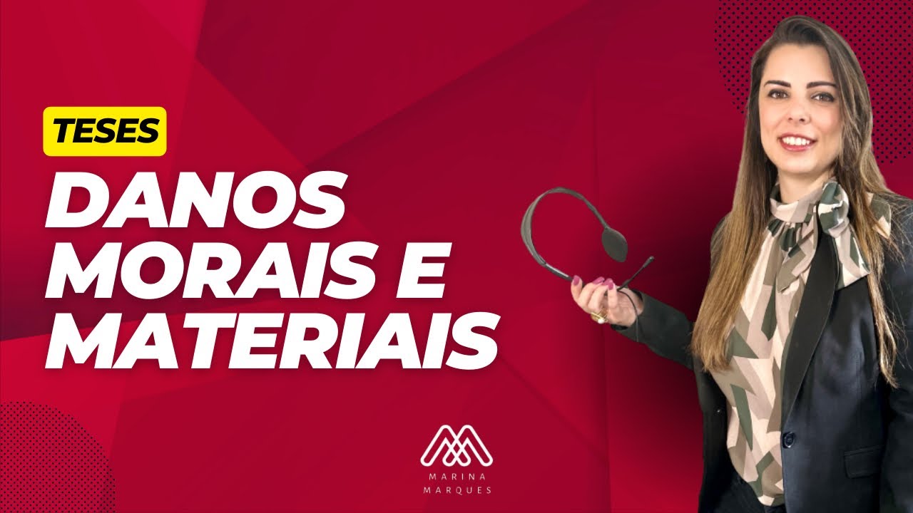 TESE - DANOS MORAIS E DANOS MATERIAIS