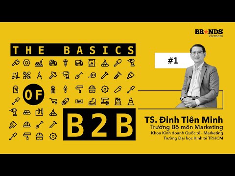 The Basics of B2B 1 – Marketer trẻ đừng tự khép cánh cửa cơ hội của bản thân