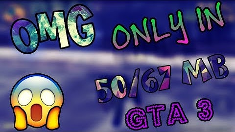 How To Download GTA 3 In 50 Mb Only! 100% Working Android 2017-2018 100% Working!!