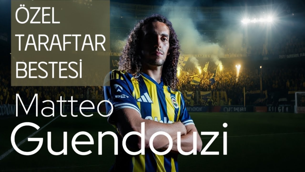 Matteo Guendouzi | Özel Taraftar Bestesi | NameTone
