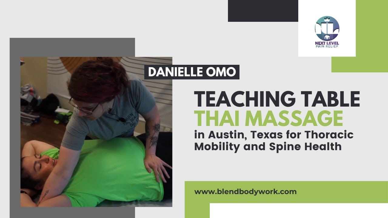 Danielle Omo Teaching Table Thai Massage in Austin, Texas for Thoracic Mobility and Spine Health