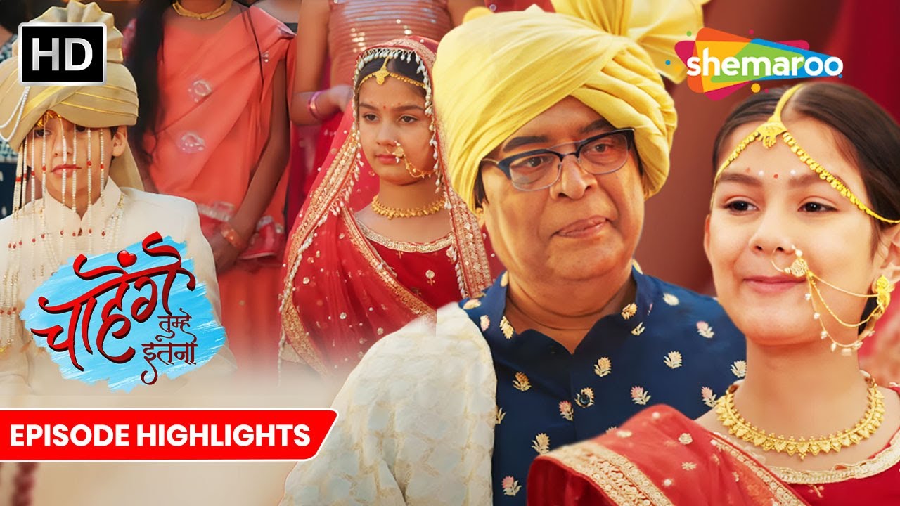Chahenge Tumhe Itna Episode Highlights | Ashi Ka Hua Baal Vivah | Shemaroo Umang