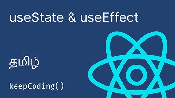 #1 - useState, useEffect | React Hooks (தமிழ்)
