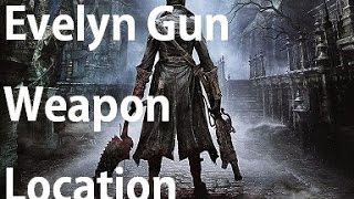Bloodborne - Evelyn Gun Weapon Location