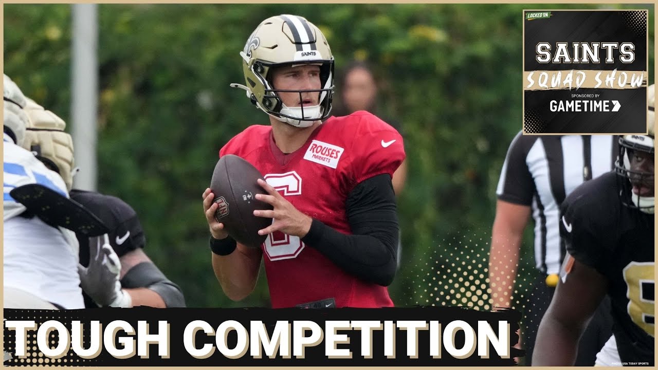 SAINTS SQUAD SHOW: New Orleans Saints TIGHT QB COMPETITION Continues Into Joint Practice with Rams