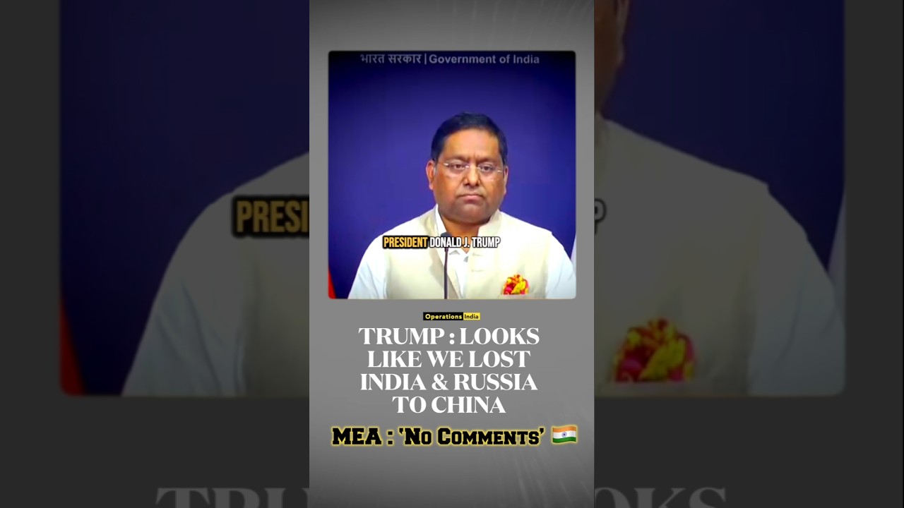 We Lost India & Russia to China – Trump Tweet | MEA’s First Reply 