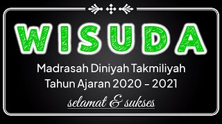Wisuda Putra Wisuda Putri Madrasah Diniyah Takmiliyah Aliyah Tahun 2020 - 2021