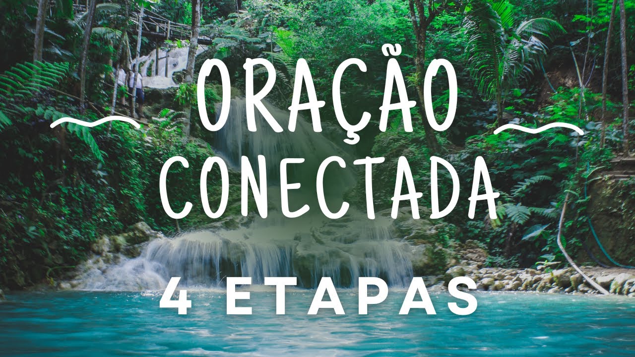 Meditação Guiada – Oração Conectada de 4 Etapas