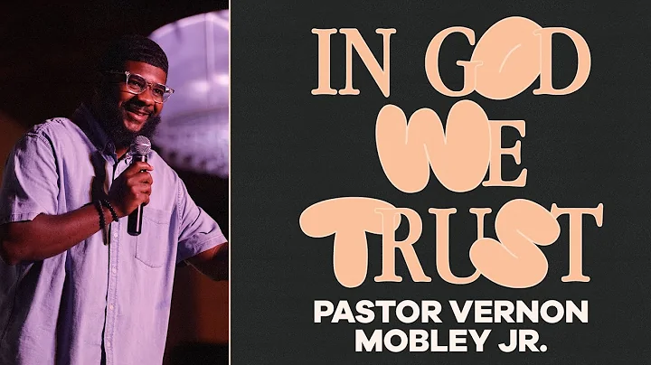 In God We Trust | Pastor Vernon Mobley Jr.