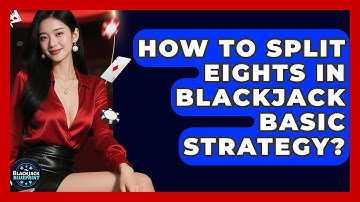 How To Split Eights In Blackjack Basic Strategy? - The Blackjack Blueprint