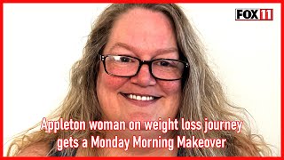 Appleton woman on weight loss journey gets a Monday Morning Makeover