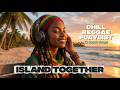 Island Together 🌴 Reggae Chill Mix 2026 | Friendship, Freedom &amp; Ocean Memories