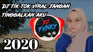 VIRAL TIK TOK (JANGAN TINGGALKAN AKU) SELOW BASS FVNKY MIX 2020