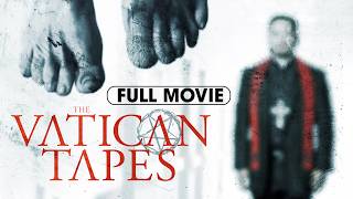 The Vatican Tapes (2015) | Full Movie | Olivia Taylor Dudley, Michael Peña, Dougray Scott