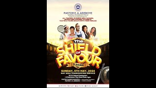 RCCG MAY 2024 THANKSGIVING SERVICE - THE SHIELD OF FAVOUR