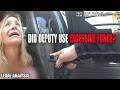 She Tried to Kick a Cop - Did Officer Use Excessive Force? | Legal Analysis