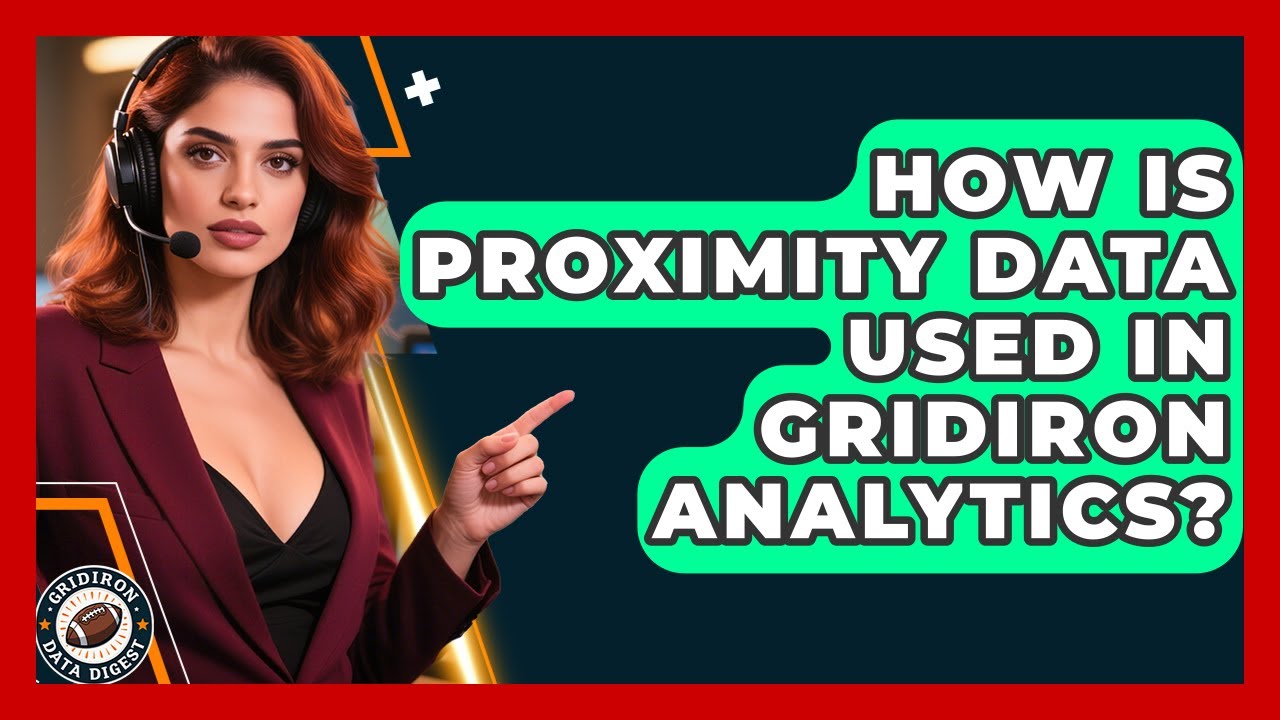 How Is Proximity Data Used In Gridiron Analytics? - Gridiron Data Digest