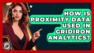 How Is Proximity Data Used In Gridiron Analytics - Gridiron Data Digest