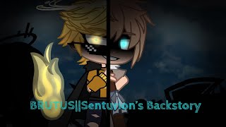 Brutus||GCMV||Senturion’s Backstory