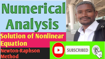 Newton Raphson method for the solution of nonlinear equation: Numerical Method